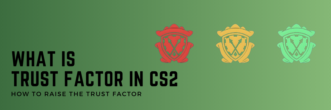 What Is Trust Factor In CS2 & How To Raise It